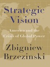 Strategic Vision (eBook): America and the Crisis of Global Power